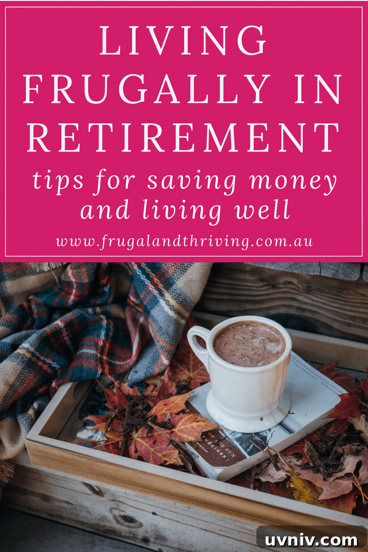 Smart Budgeting for a Comfortable Retirement Lifestyle 4 living frugally in retirement