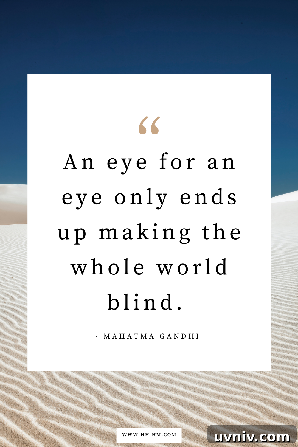 170+ Short Inspirational Quotes About Life for Daily Motivation 14 "An eye for an eye only ends up making the whole world blind." ― Mahatma Gandhi | short life quotes