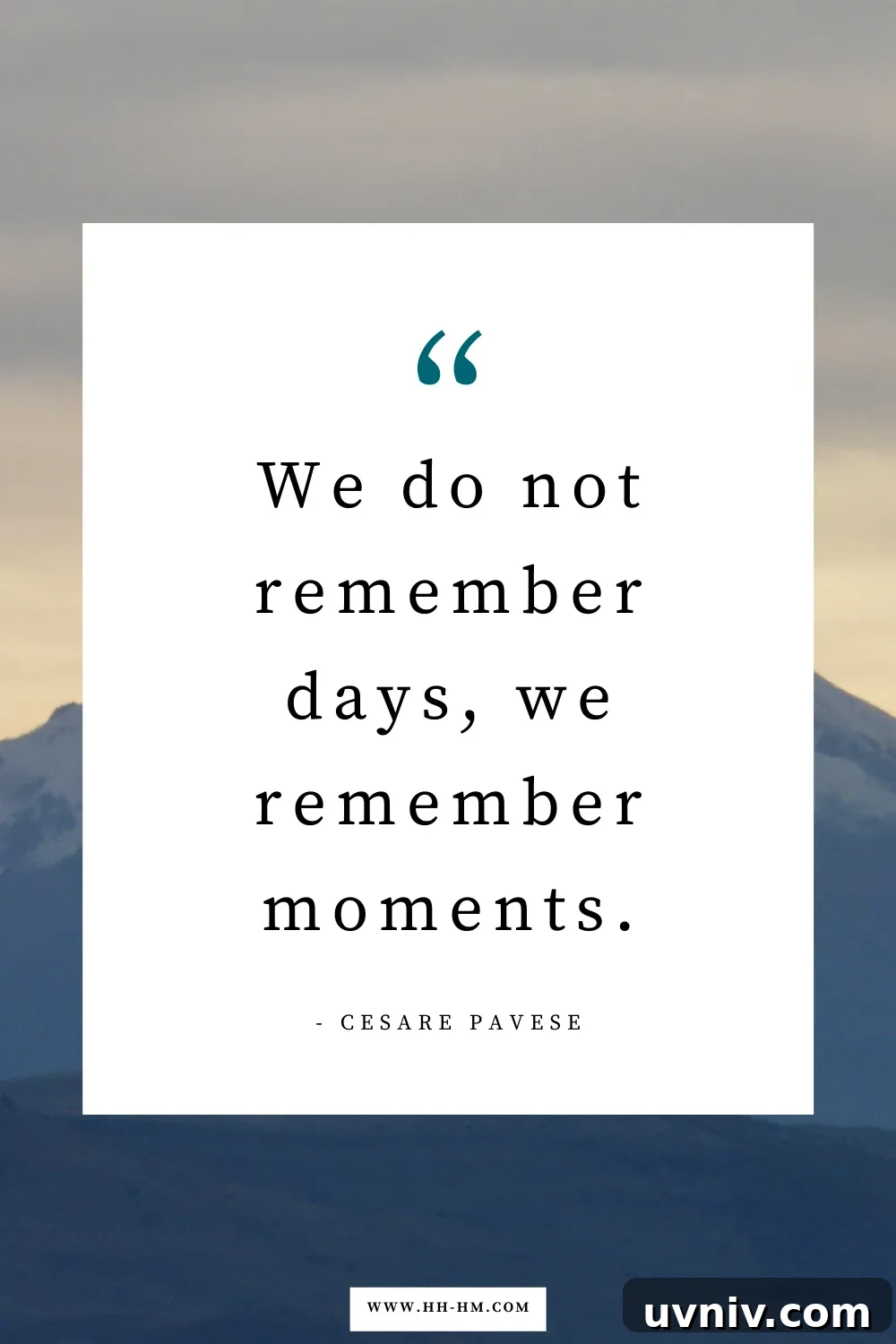 170+ Short Inspirational Quotes About Life for Daily Motivation 9 "We do not remember days, we remember moments." ― Cesare Pavese | short life quotes | inspirational quotes about life to live by