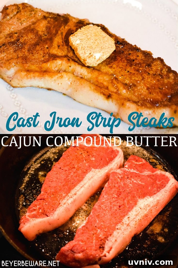 Cast iron skillet strip steaks with cajun compound butter